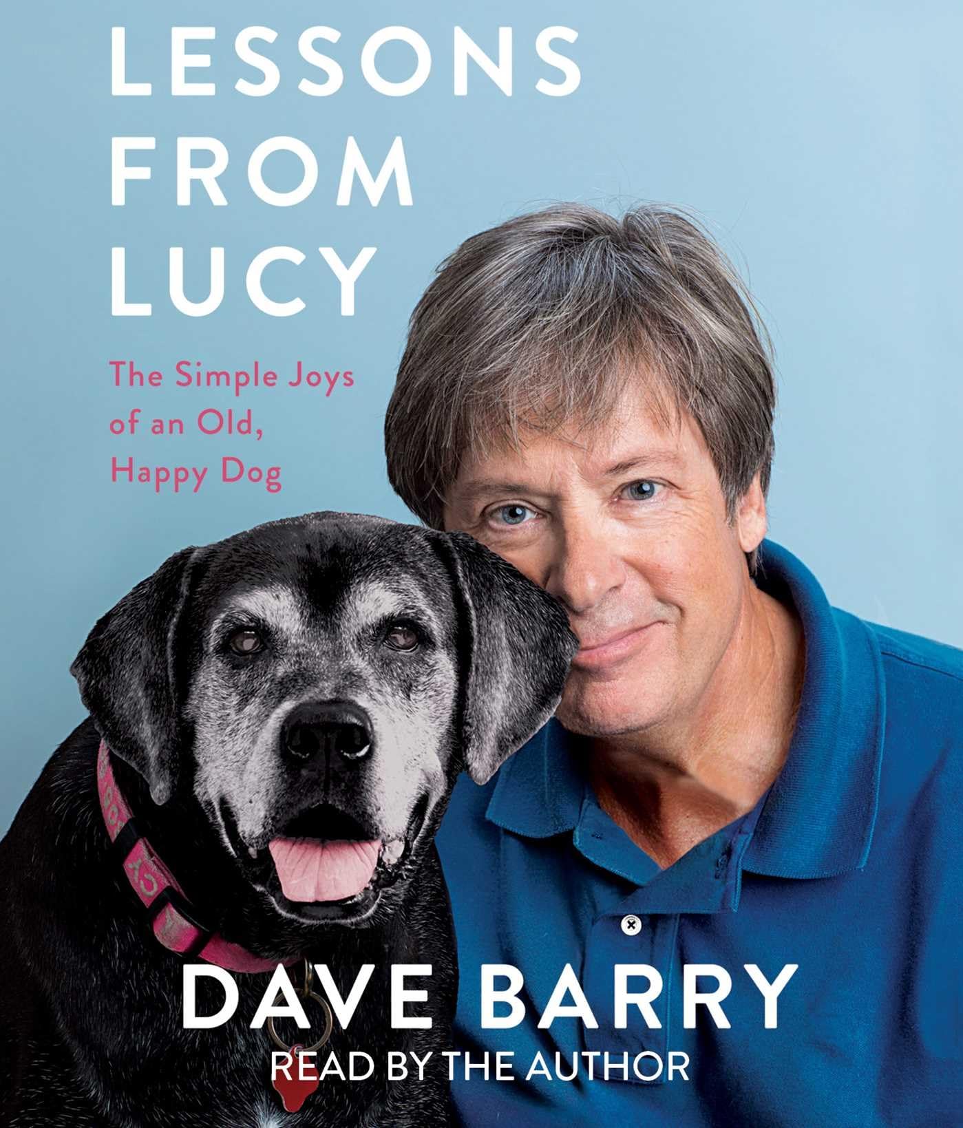 Lessons From Lucy: The Simple Joys of an Old, Happy Dog Parents & Children
