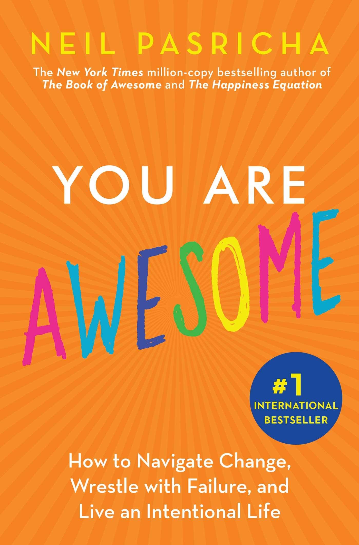 You Are Awesome: How to Navigate Change, Wrestle with Failure, and Live an Intentional Life Business, Finance & Career