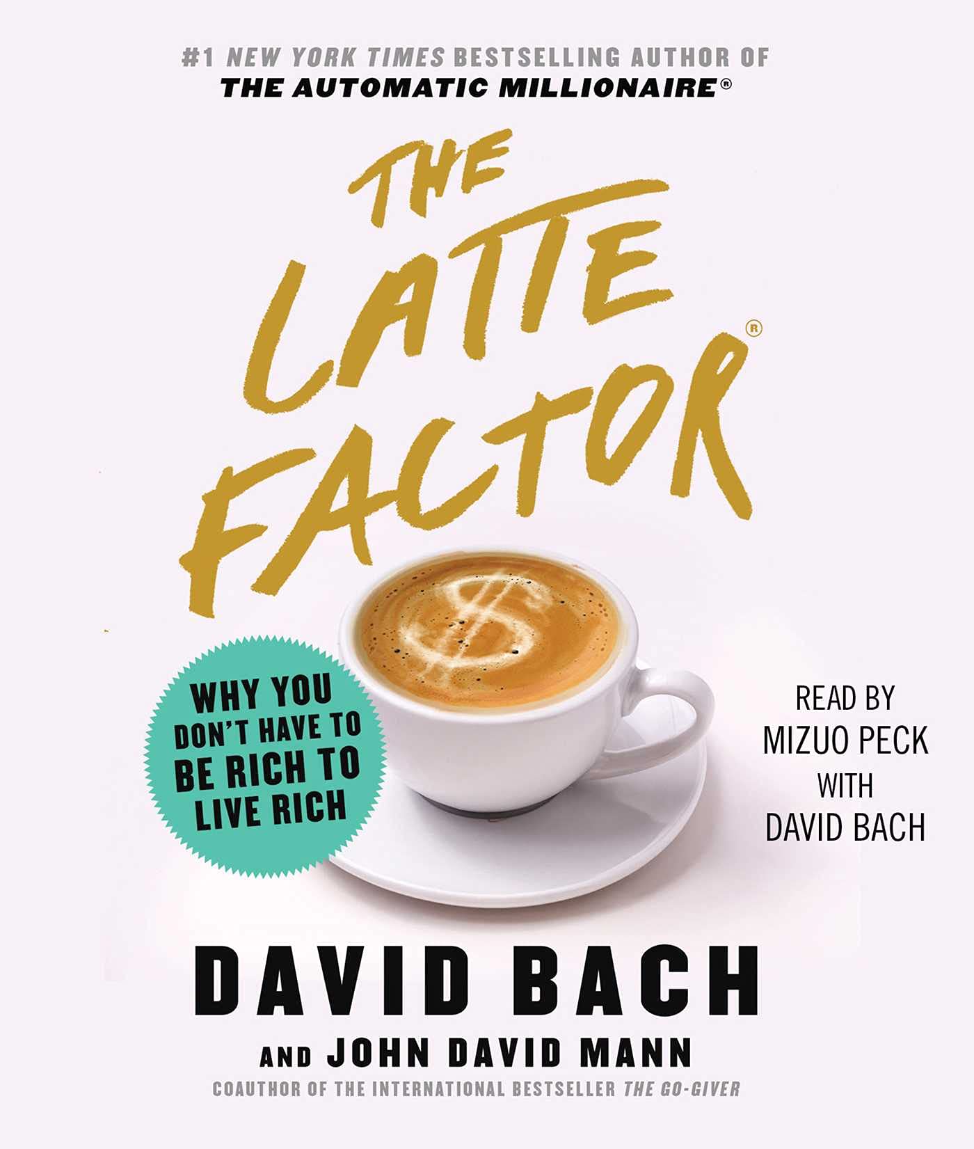 The Latte Factor: Why You Don't Have to be Rich to Live Rich Business, Finance & Career