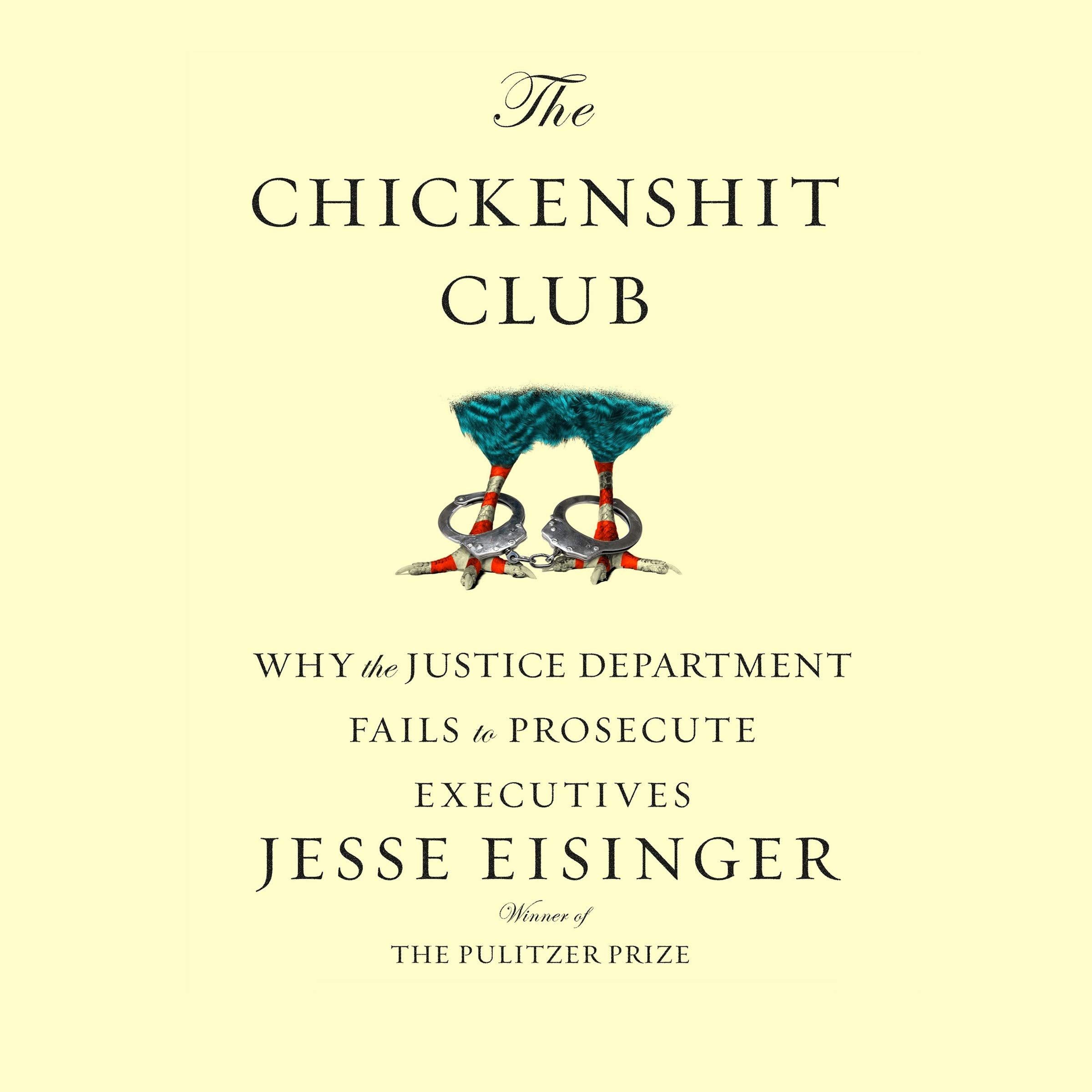 The Chickenshit Club: Why the Justice Department Fails to Prosecute Executiveswhite Collar Criminals Law