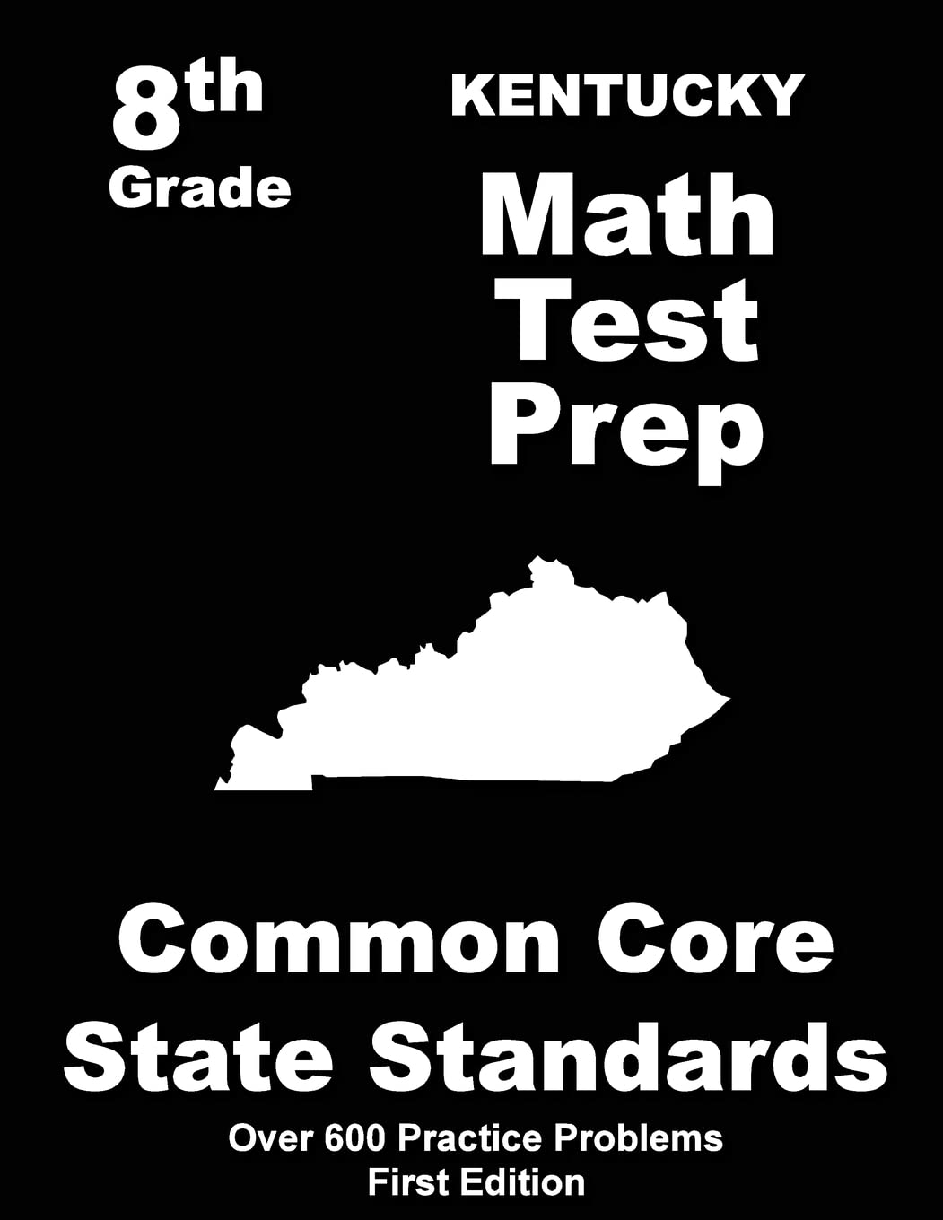 Kentucky 8th Grade Math Test Prep: Common Core Learning Standards Books