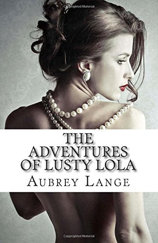 The Adventures of Lusty Lola: The Complete Series Eroticism