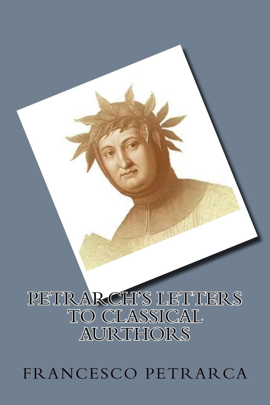 Petrarch's Letters To Classical Aurthors Memories