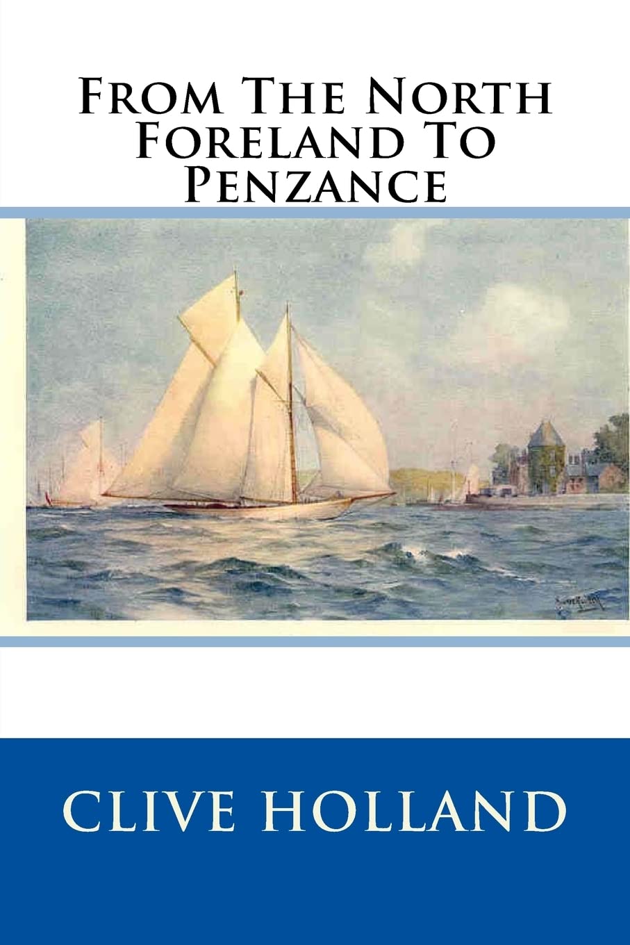From The North Foreland To Penzance Politics & History