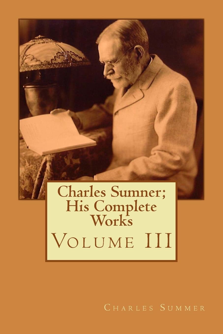 Product Image: Charles Sumner; His Complete Works: Volume III