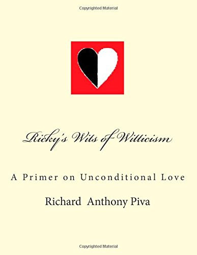 Ricky's Wits of Witticism: A Primer on Unconditional Love Memories