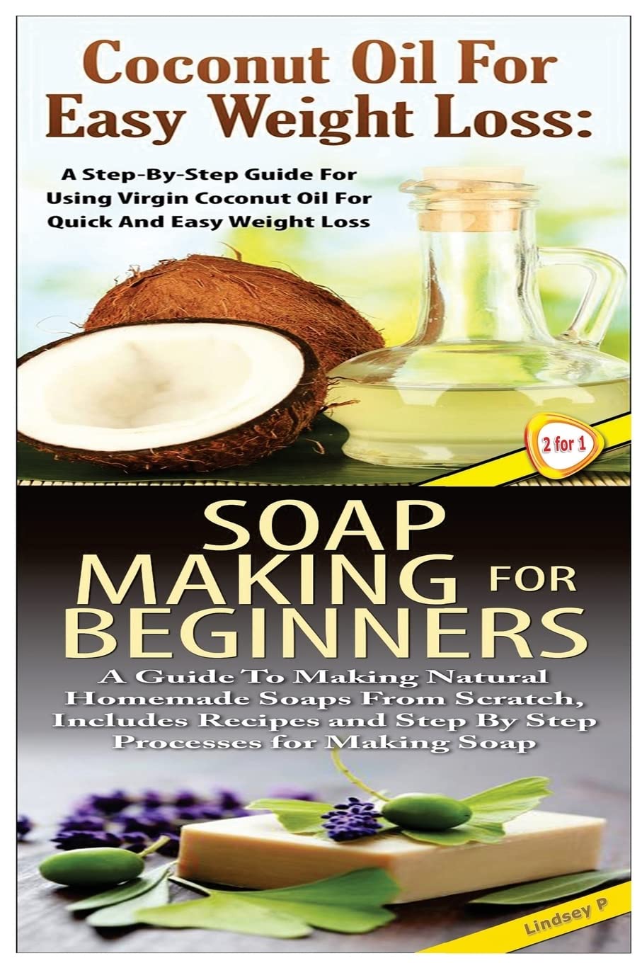 Coconut Oil for Easy Weight Loss & Soap Making For Beginners (Essential Oils Box Set, Band 22) Health, Nutrition & Fitness