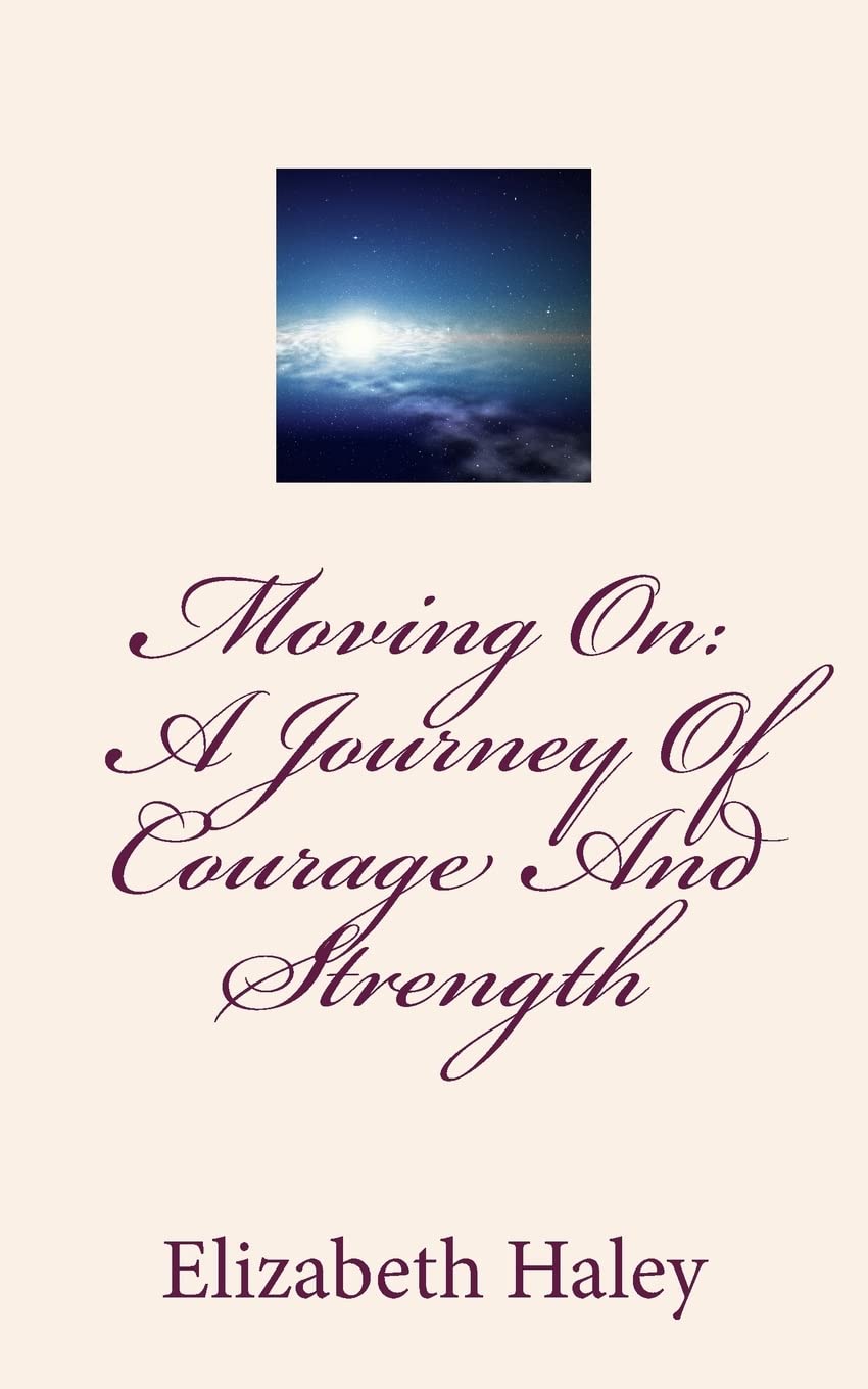 Moving On: A Journey Of Courage And Strength Memories