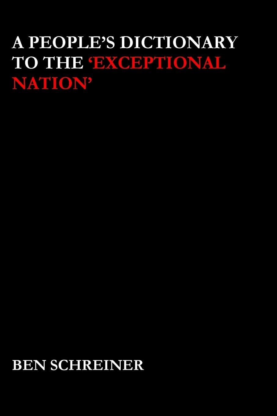 A People's Dictionary to the 'Exceptional Nation' Politics & History
