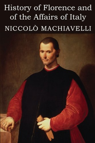 History of Florence and of the Affairs of Italy Politics & History