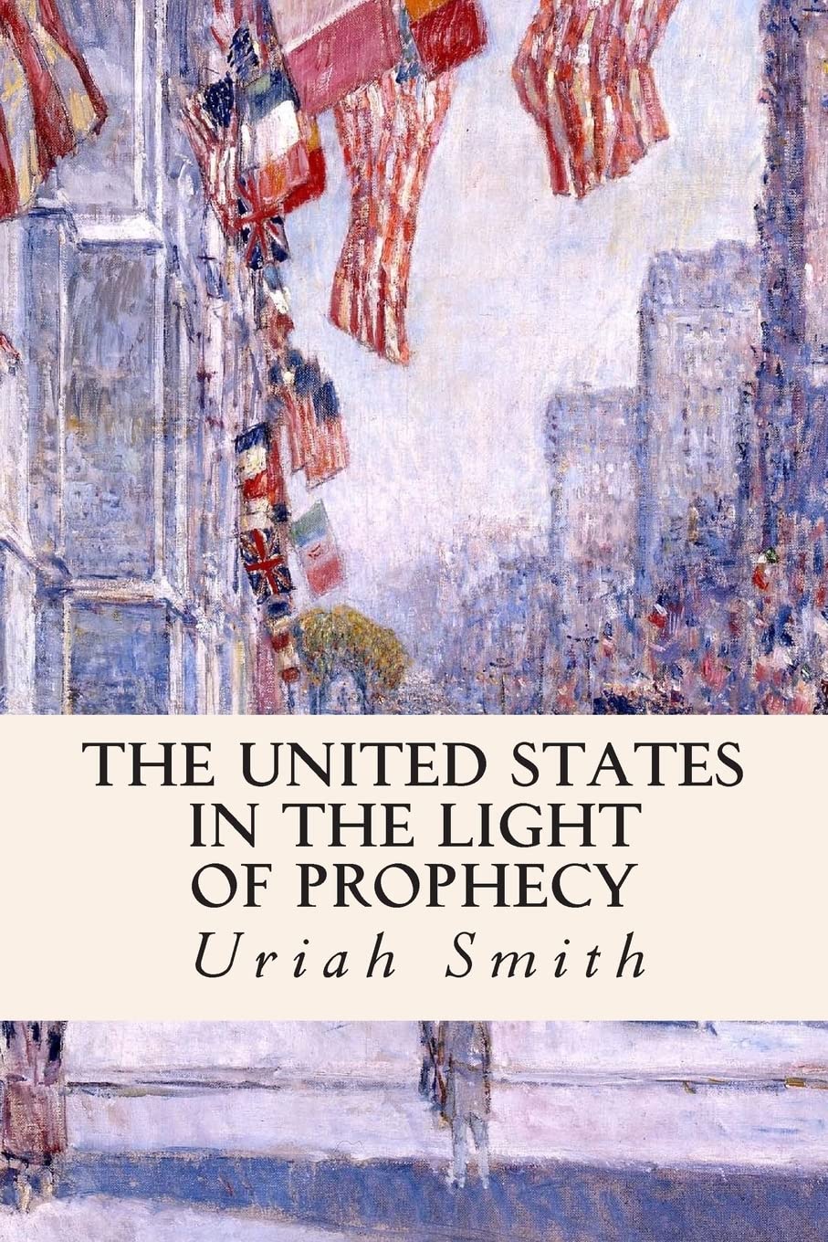 The United States in the Light of Prophecy Politics & History