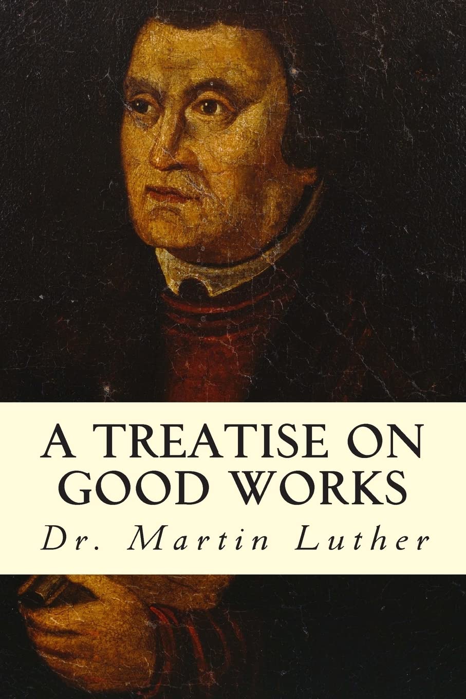 A Treatise on Good Works Religion & Esotericism