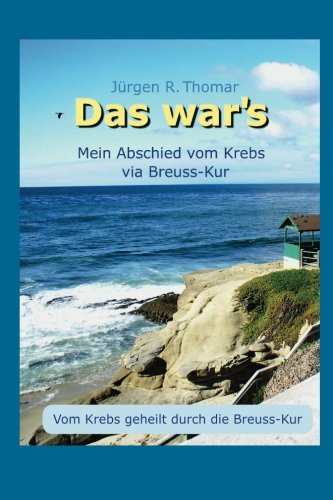 Das war`s: Mein Abschied vom Krebs via Breuss-Kur Science