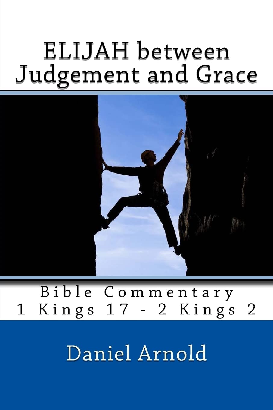 Elijah between Judgement and Grace: Bible Commentary 1 Kings 17 - 2 Kings 2 Religion & Esotericism