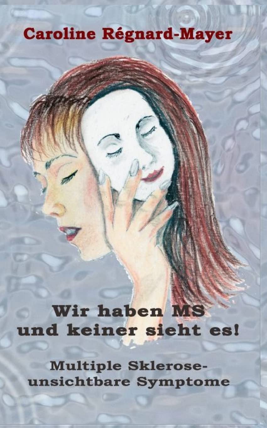 Wir haben MS und keiner sieht es!: Multiple Sklerose - unsichtbare Symptome Medicine