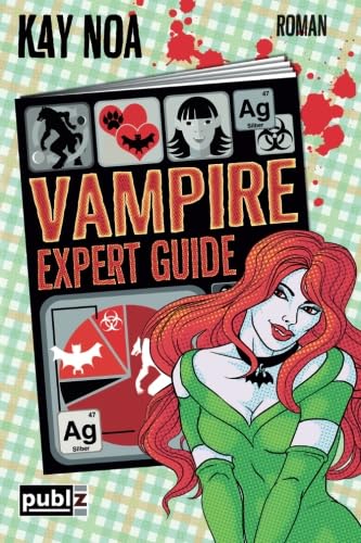Vampire Expert Guide: Der Liebe auf den Zahn gefühlt (The Vampire Guides, Band 3) Urban Fantasy