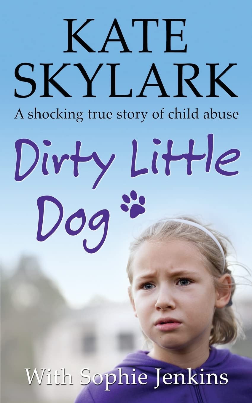 Dirty Little Dog: A Horrifying True Story of Child Abuse, and the Little Girl Who Couldn't Tell a Soul book