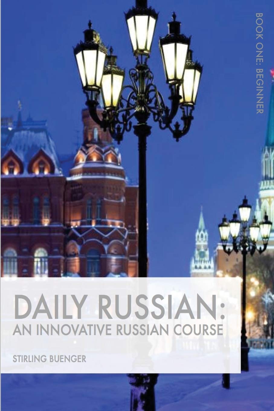 Daily Russian: An Innovative Russian Course: Book One: Beginner book