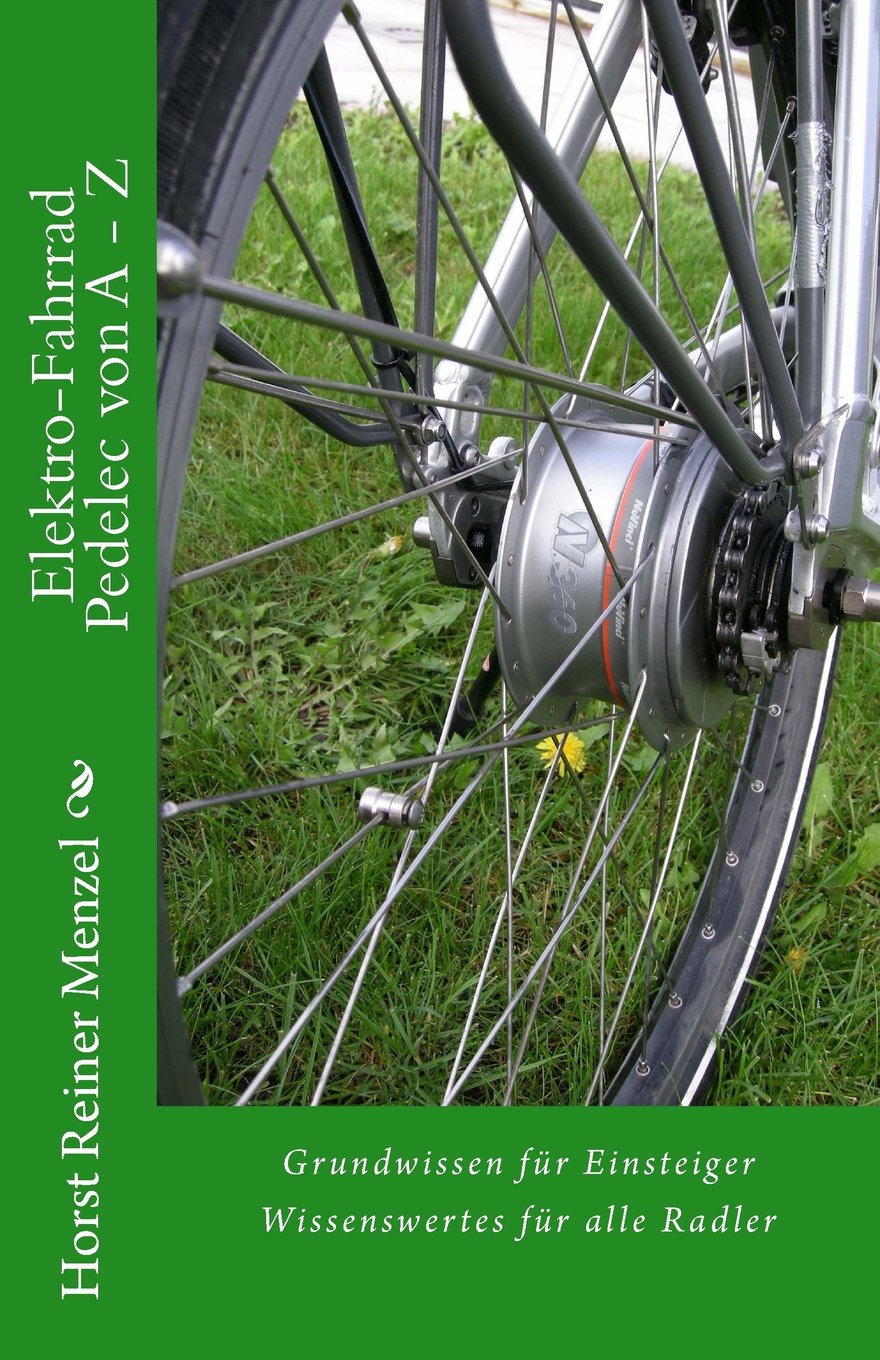 Elektro-Fahrrad-Pedelec von A-Z: Grundwissen für Einsteiger Wissenswertes für alle Radler Leisure & Fun