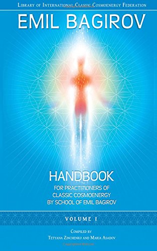 Handbook for Practitioners of Classic Cosmoenergy by School of Emil Bagirov: Volume I Psychology