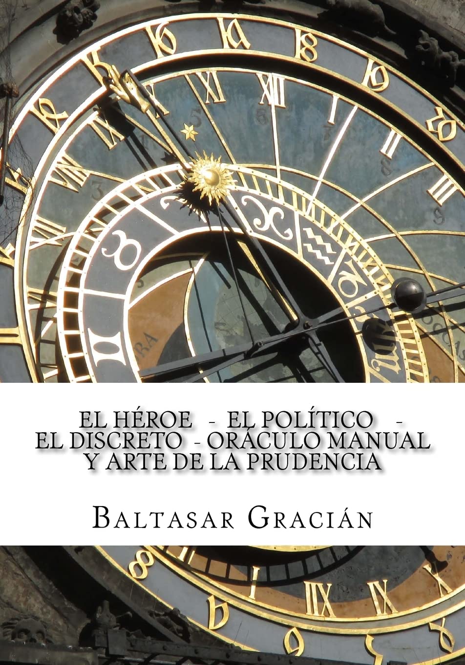 El Heroe - El Politico - El Discreto - Oraculo Manual y Arte de la Prudencia Philosophy