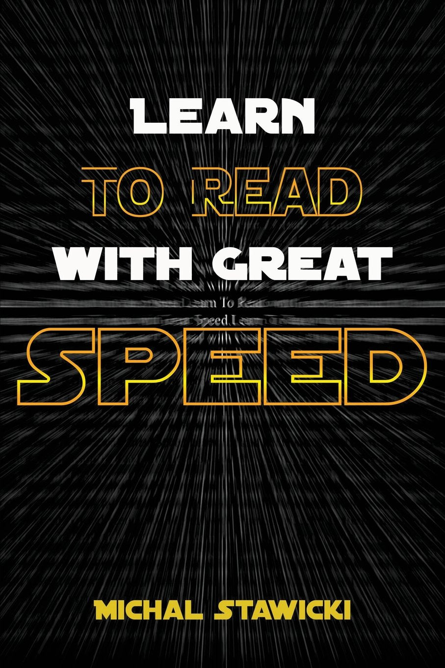 Learn to Read with Great Speed: How to Take Your Reading Skills to the Next Level and Beyond in only 10 Minutes a Day (How to Change Your Life in 10 Minutes a Day, Band 2) Study Guides