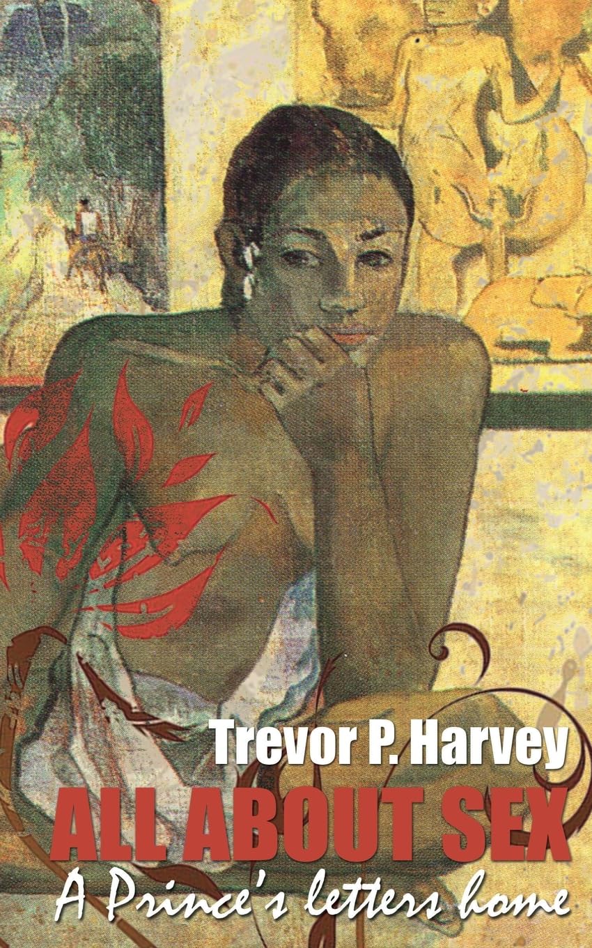 All About Sex: A Prince's letters home Eroticism
