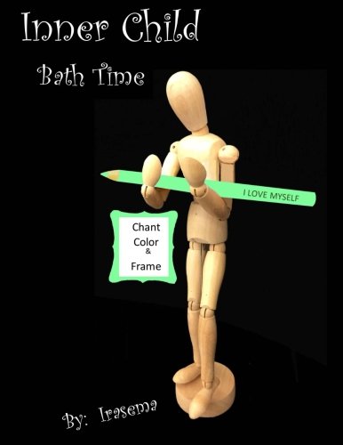 Inner Child Bath Time: Chant Color & Frame (Inner Child Mood, Band 4) Self-help