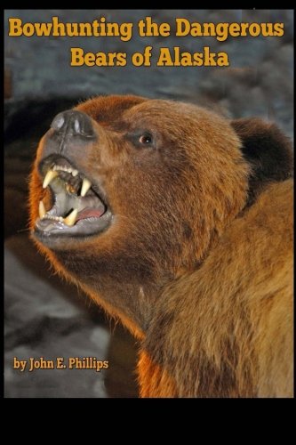 Bowhunting the Dangerous Bears of Alaska Books