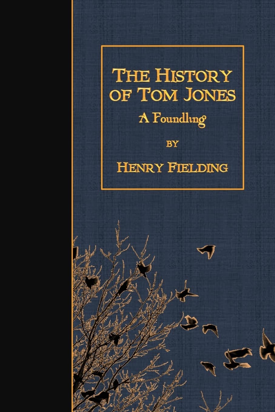 The History of Tom Jones: A Foundling Classics