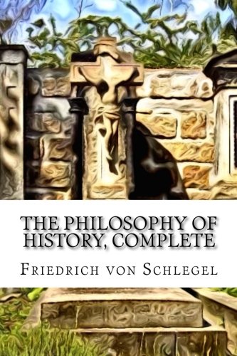 The Philosophy of History, Complete Philosophy