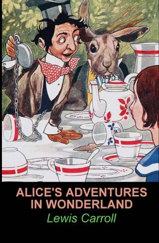 Alice's Adventures in Wonderland (Illustrated) Novels & Short Stories