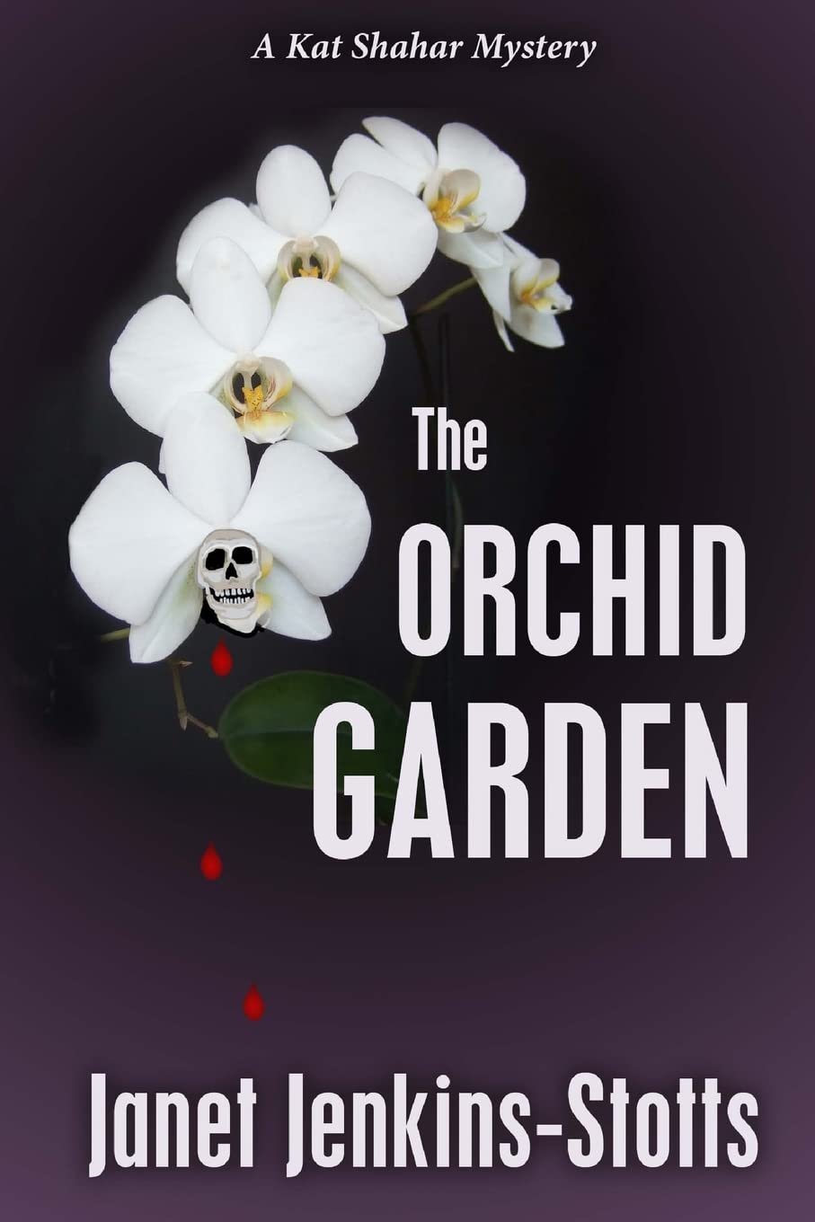 The Orchid Garden: A Kat Shahar Mystery Detective & CSI