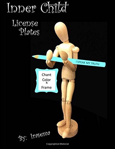 Inner Child License Plates: Chant Color & Frame (Inner Child Mood, Band 13) Self-help