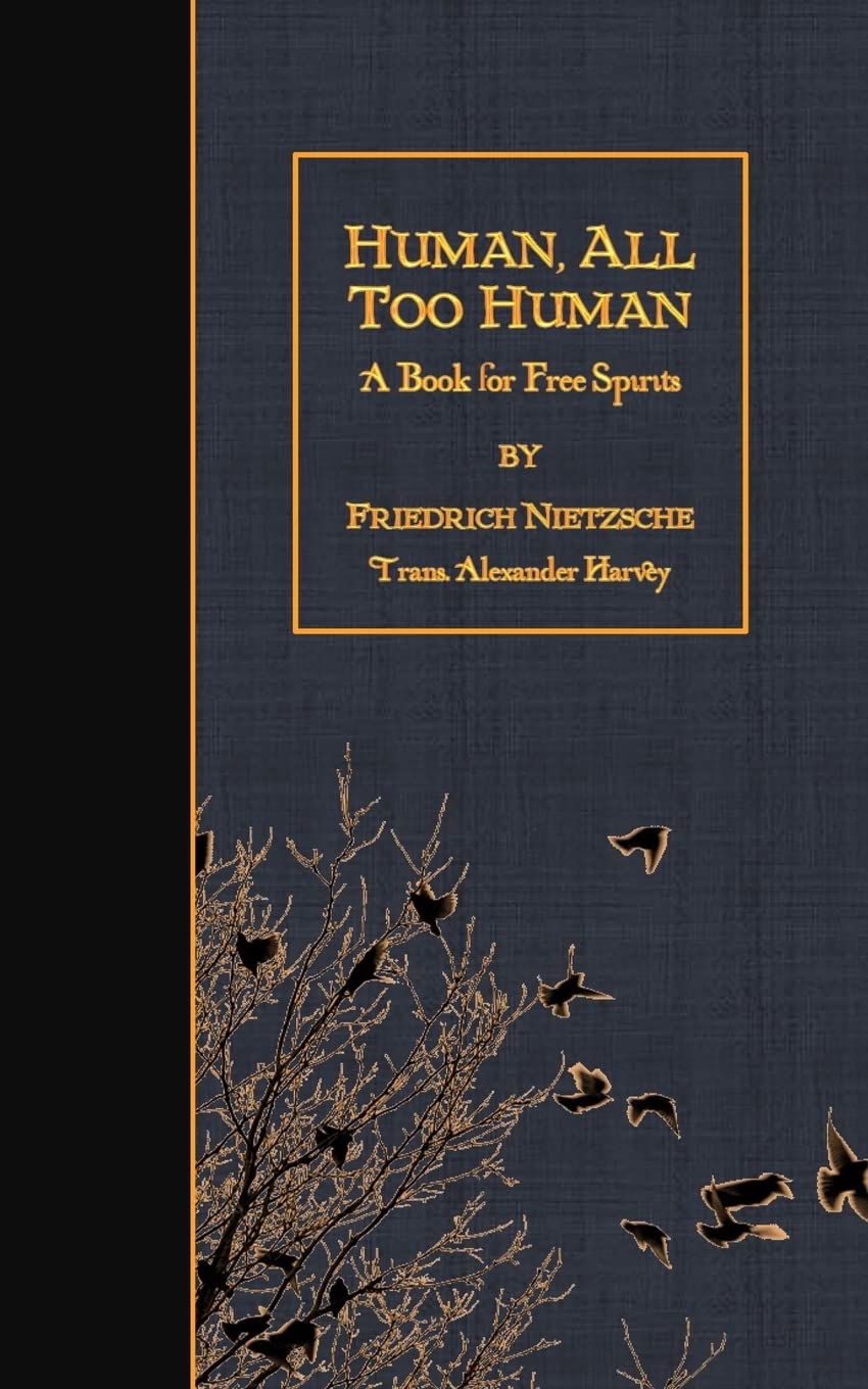 Human, All Too Human: A Book For Free Spirits (Cavalier Classics) Classics