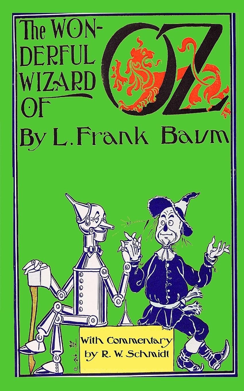 The Wonderful Wizard of Oz: With Commentary by R.W. Schmidt Fairy Tales & Legends