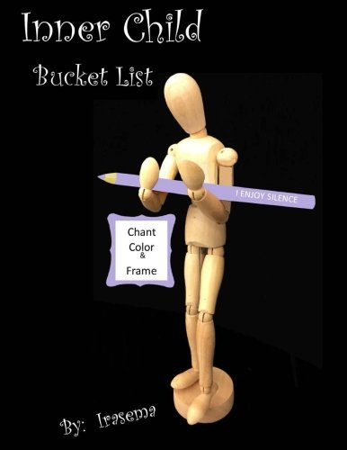 Inner Child Bucket List: Chant Color & Frame (Inner Child Mood, Band 16) Self-help