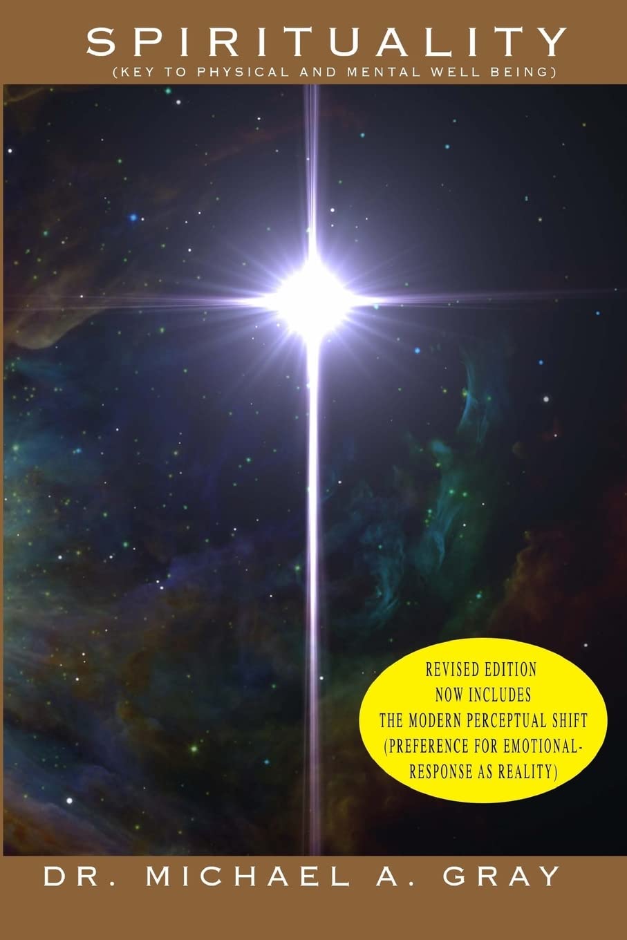 Spirituality: PART 1: Key to Physical and Mental Well-Being (Revised Edition) and PART 2: The Modern Perceptual Shift (Preference for Emotional-Responses as Reality) Religion & Esotericism