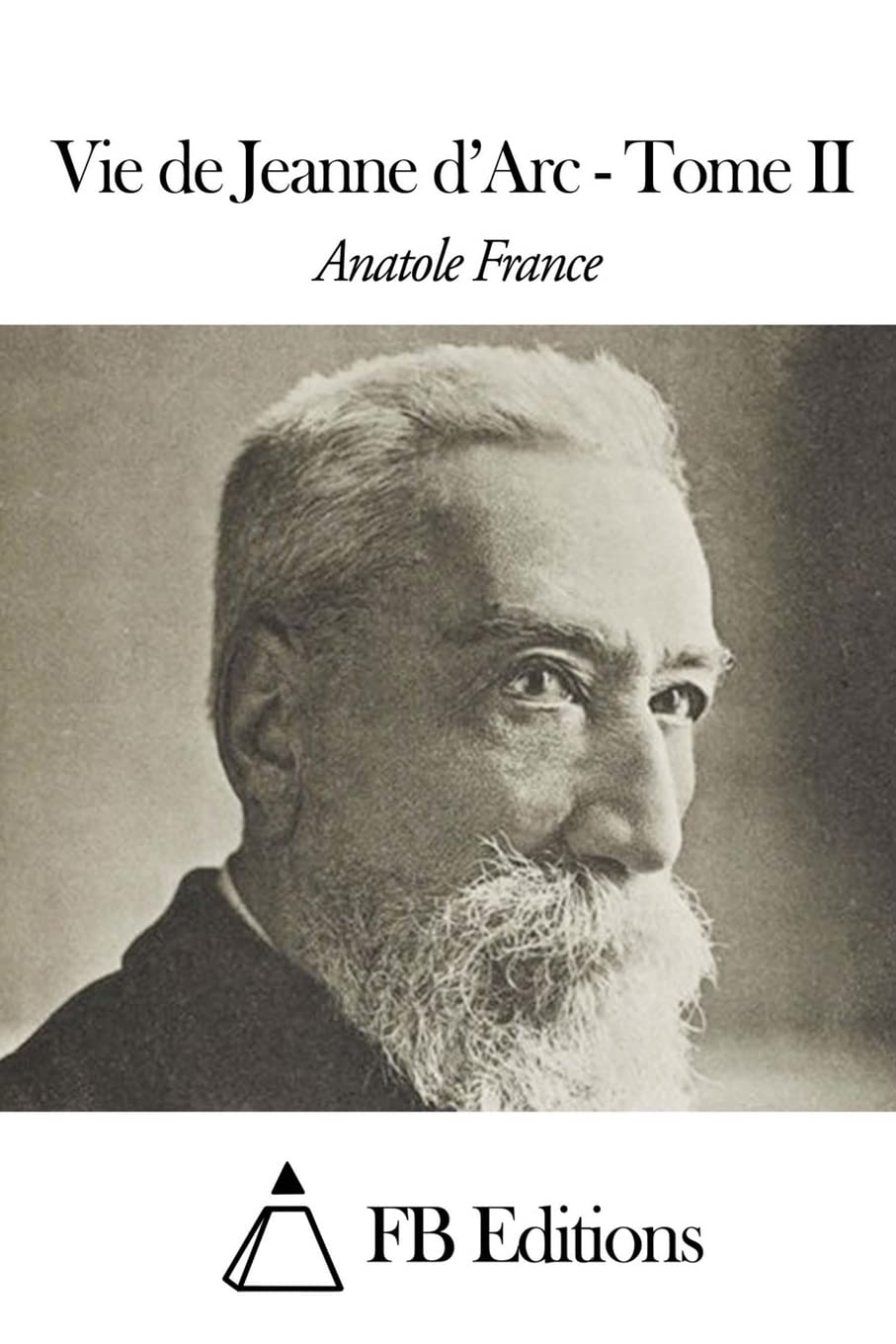 Vie de Jeanne d'Arc - Tome II Classics