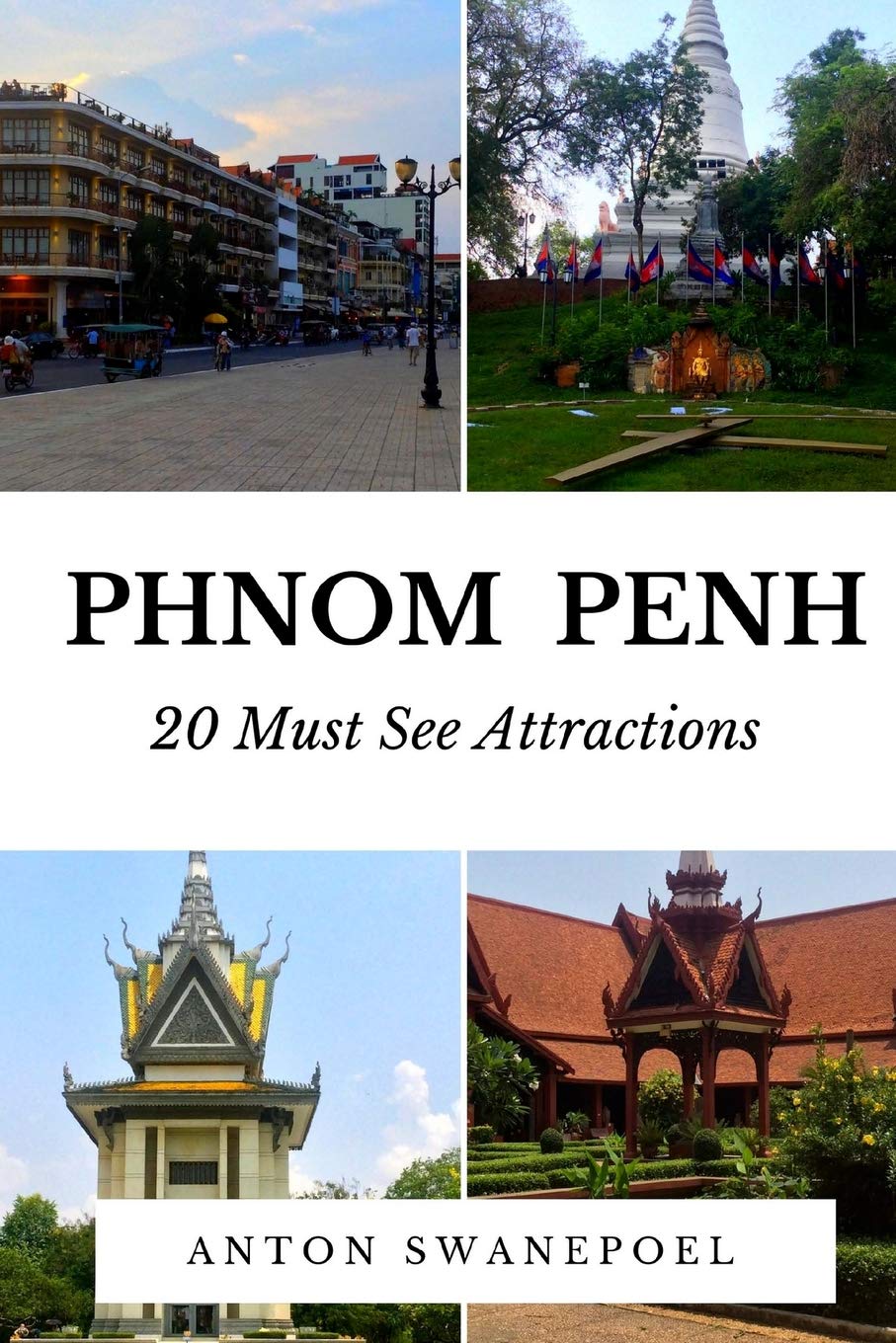 Phnom Penh: 20 Must See Attractions (Cambodia, Band 5) Travel Guides