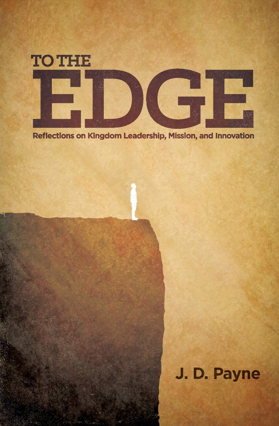To the Edge: Reflections on Kingdom Leadership, Mission, and Innovation Religion & Esotericism