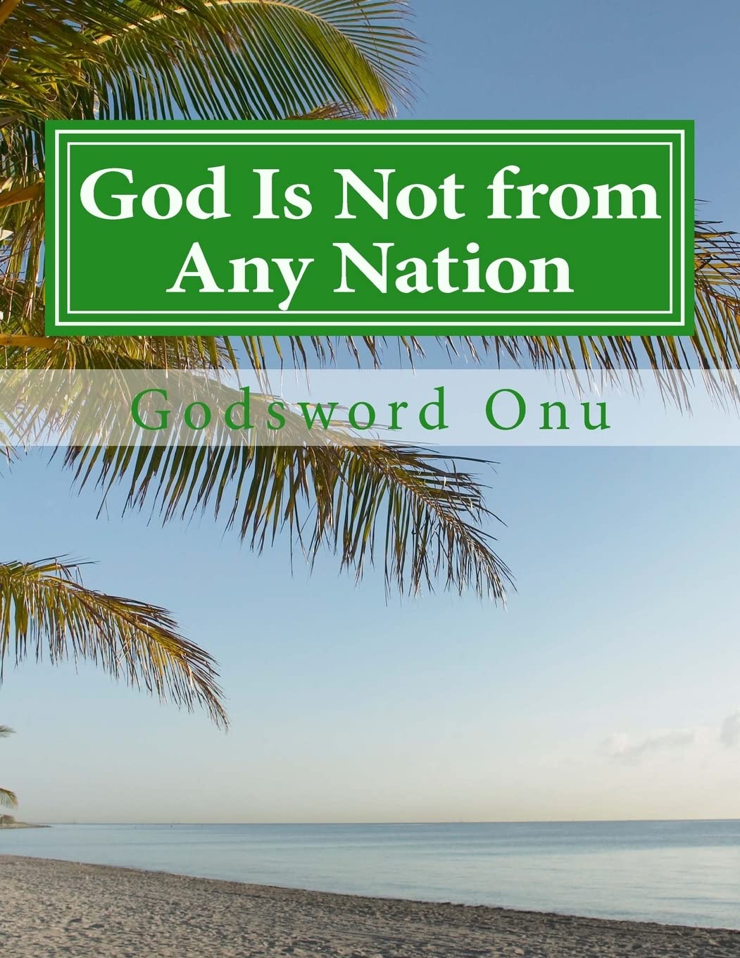 God Is Not from Any Nation: God Is Neither a Jew, a European, an American, Nor an African Religion & Esotericism