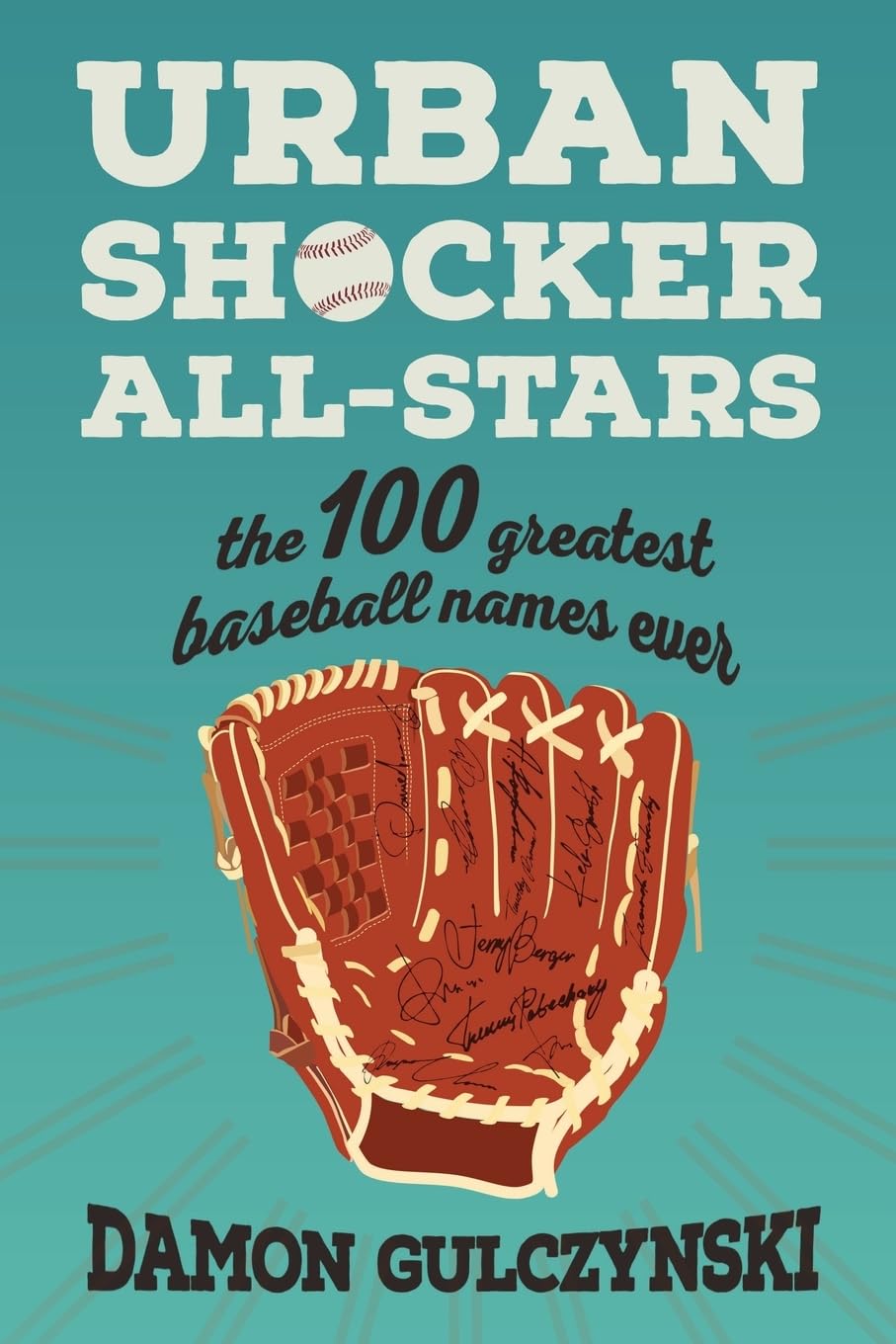 Urban Shocker All-Stars: The 100 Greatest Baseball Names Ever Leisure & Fun