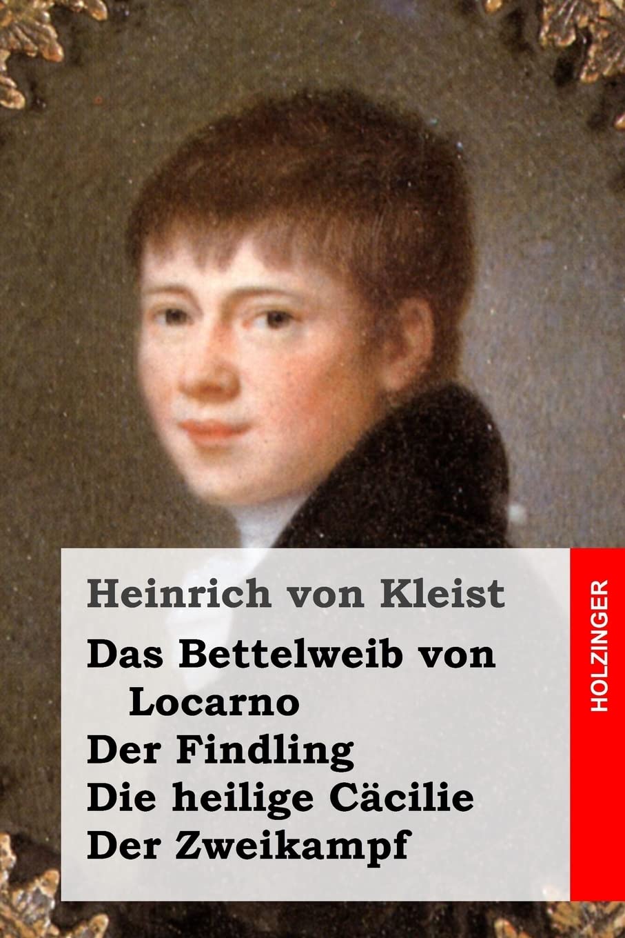 Das Bettelweib von Locarno / Der Findling / Die heilige Cäcilie / Der Zweikampf Classics