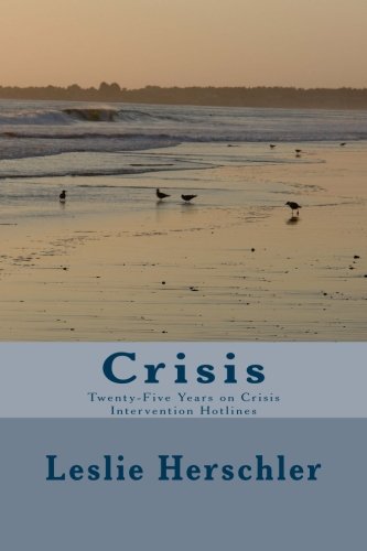 Crisis: Twenty-Five Years on Crisis Intervention Hotlines Psychology