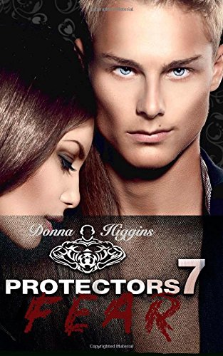 Protectors 7 - Fear Romantic Thrillers Books