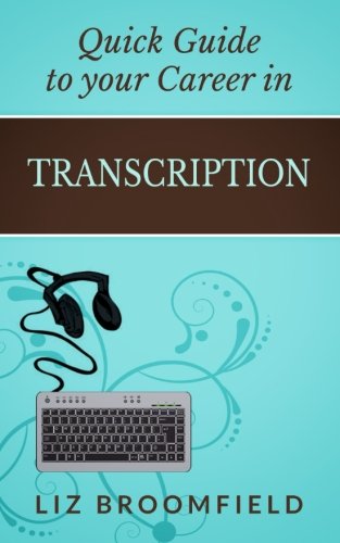 Quick Guide to your Career in Transcription Business, Finance & Career