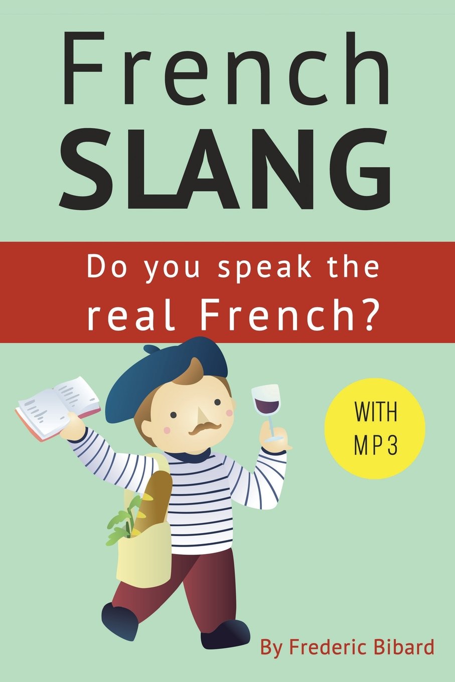 French Slang: Do you speak the real French?: The essentials of French Slang Foreign Languages ​​& Dictionaries