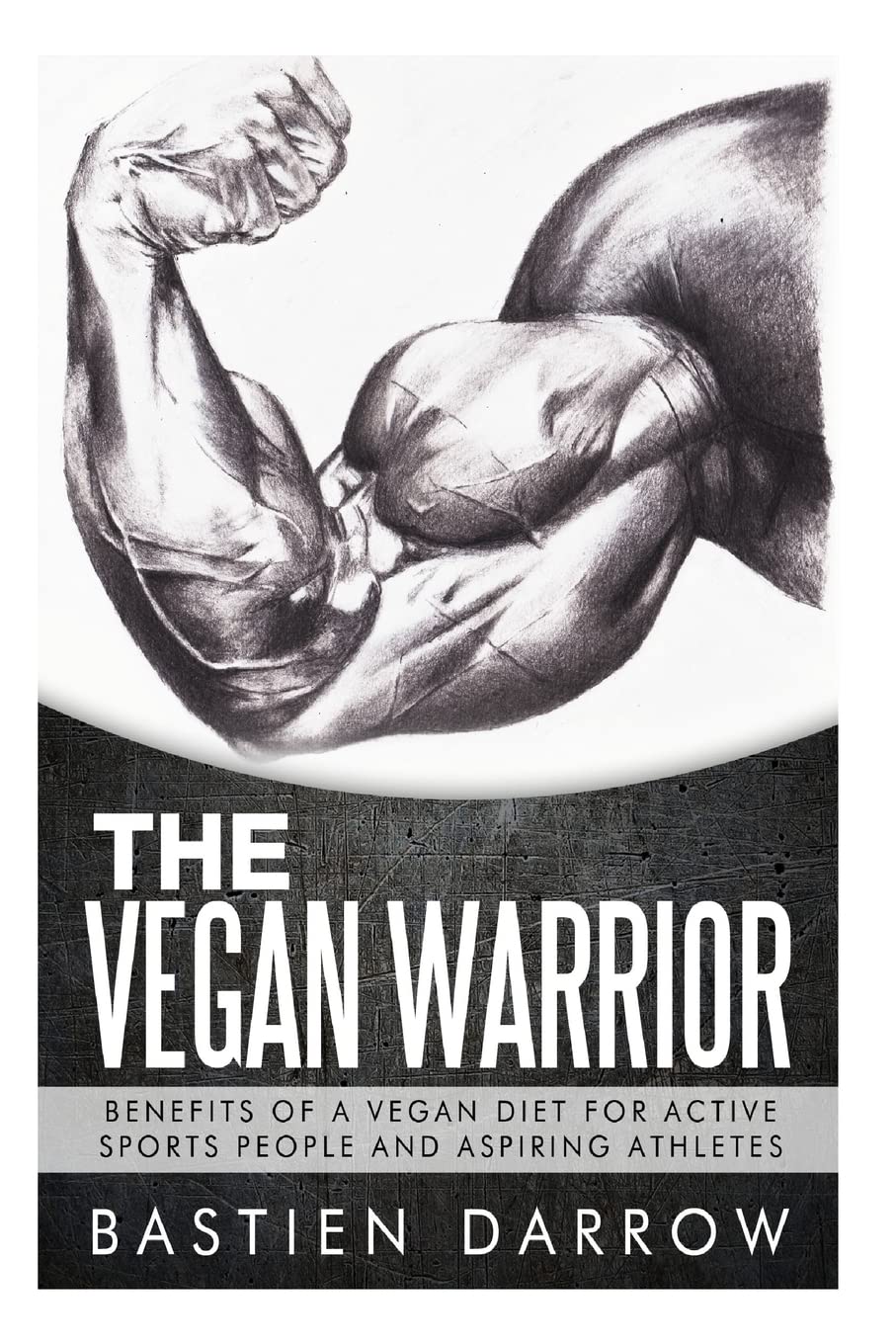 The Vegan Warrior: Benefits Of A Vegan Diet For Active Sports People And Aspiring Athletes Health, Nutrition & Fitness