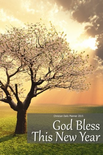 Christian Daily Planner 2015: God Bless This New Year Books